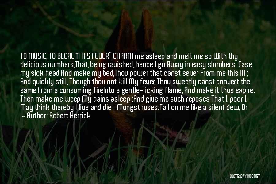 Flowers And Music Quotes By Robert Herrick