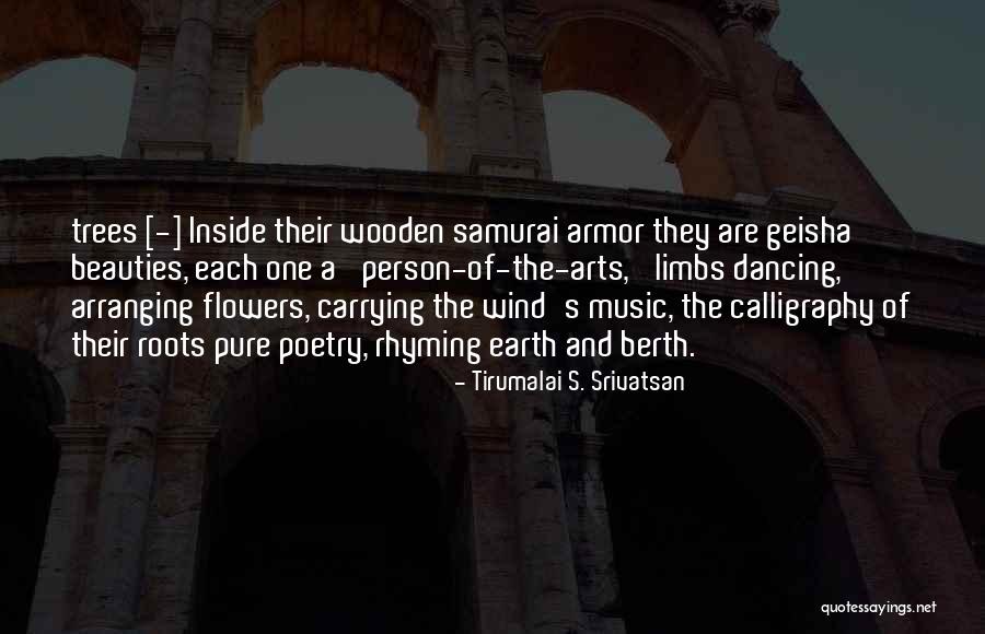 Flowers And Music Quotes By Tirumalai S. Srivatsan