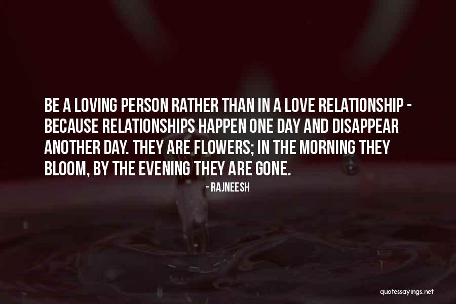 Flowers And Relationships Quotes By Rajneesh