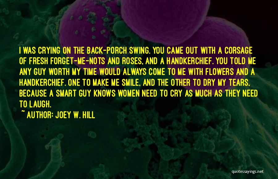 Flowers And Smile Quotes By Joey W. Hill