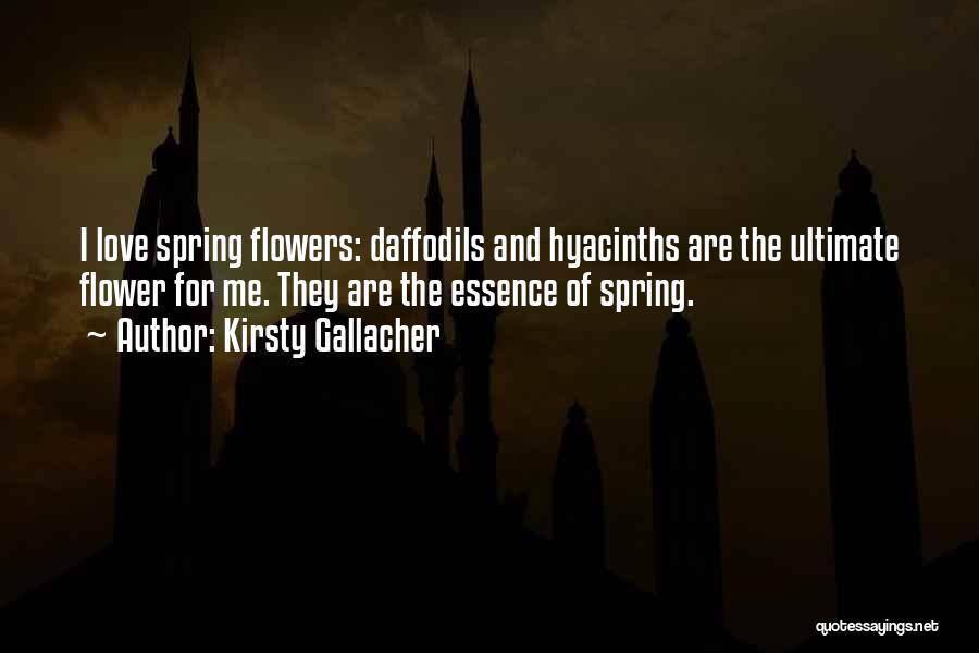 Flowers And Spring Quotes By Kirsty Gallacher