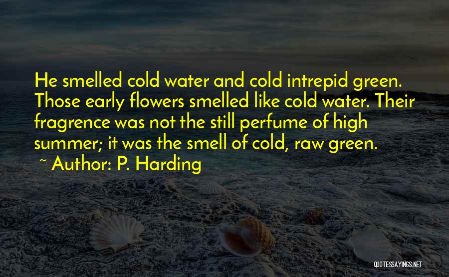 Flowers And Spring Quotes By P. Harding