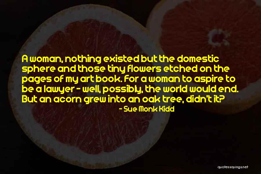 Flowers And The World Quotes By Sue Monk Kidd Flowers And The World Quotes By Sue Monk Kidd