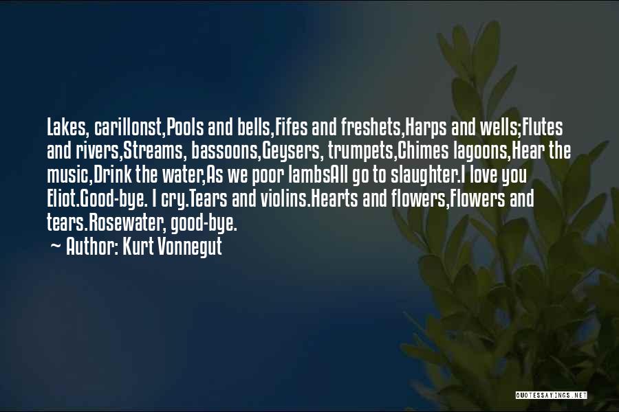 Flowers And Water Quotes By Kurt Vonnegut