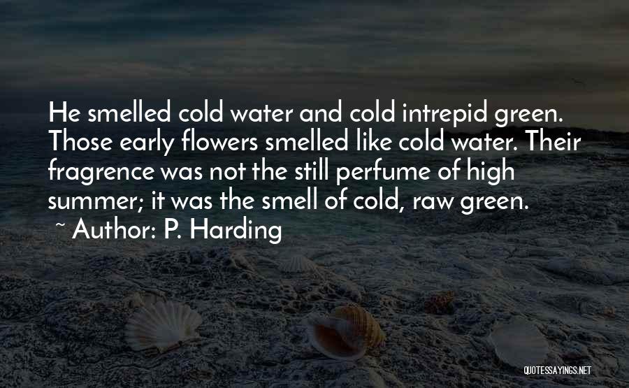 Flowers And Water Quotes By P. Harding