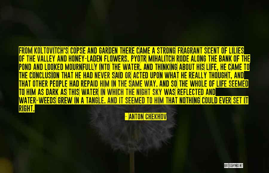 Flowers And Weeds Quotes By Anton Chekhov Flowers And Weeds Quotes By Anton Chekhov