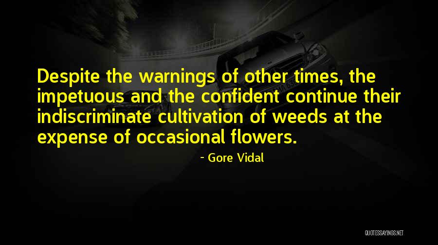 Flowers And Weeds Quotes By Gore Vidal Flowers And Weeds Quotes By Gore Vidal