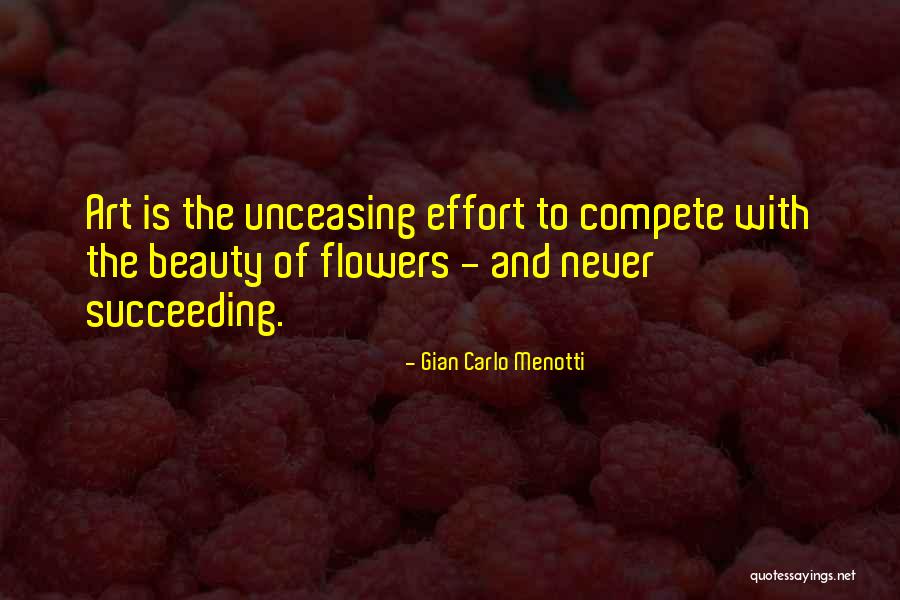 Flowers As Art Quotes By Gian Carlo Menotti Flowers As Art Quotes By Gian Carlo Menotti
