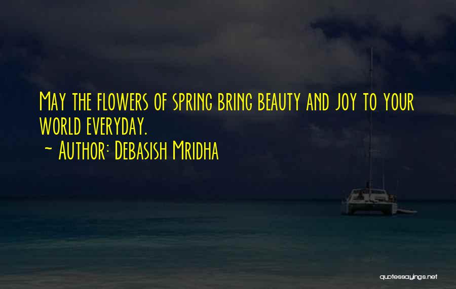 Flowers Beauty Quotes By Debasish Mridha