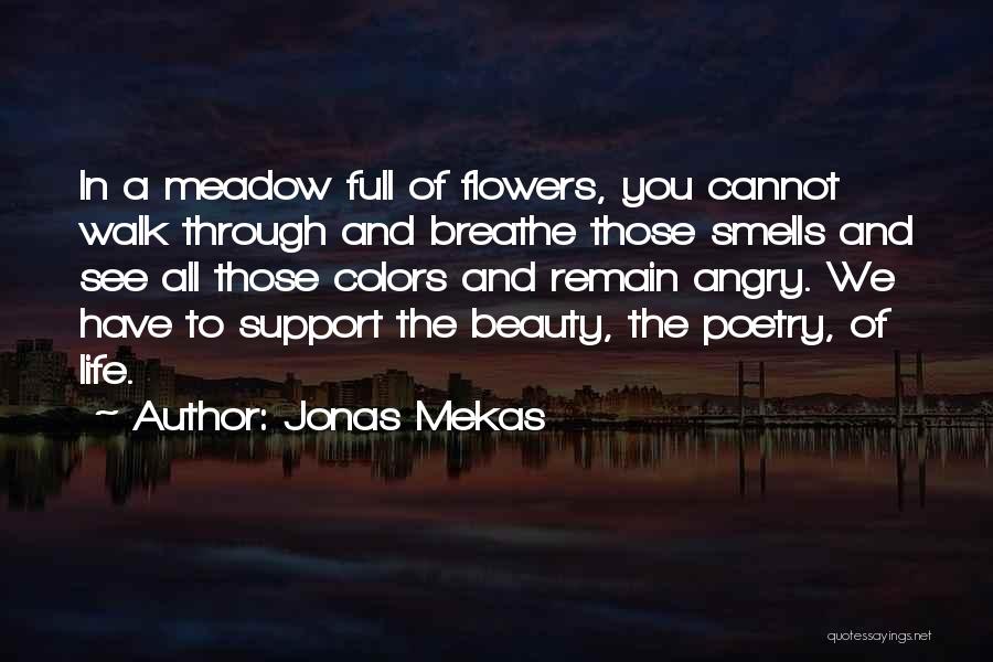 Flowers Beauty Quotes By Jonas Mekas