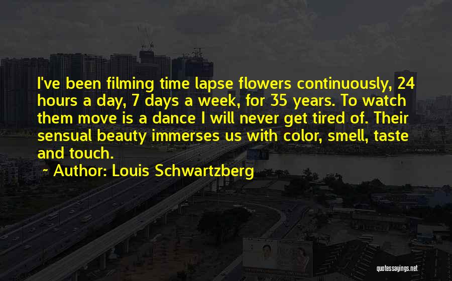 Flowers Beauty Quotes By Louis Schwartzberg