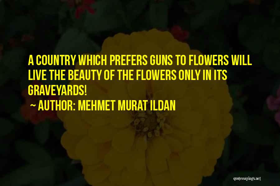 Flowers Beauty Quotes By Mehmet Murat Ildan