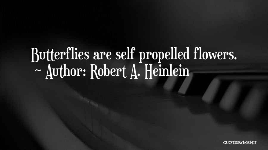 Flowers Beauty Quotes By Robert A. Heinlein