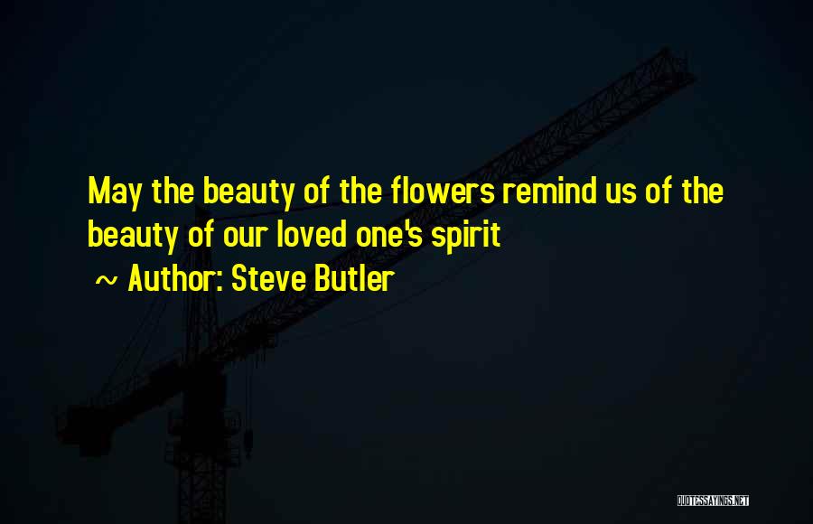 Flowers Beauty Quotes By Steve Butler