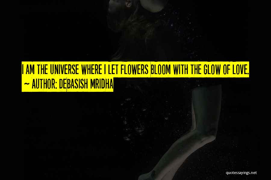 Flowers Bloom Love Quotes By Debasish Mridha