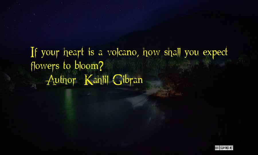 Flowers Bloom Love Quotes By Kahlil Gibran