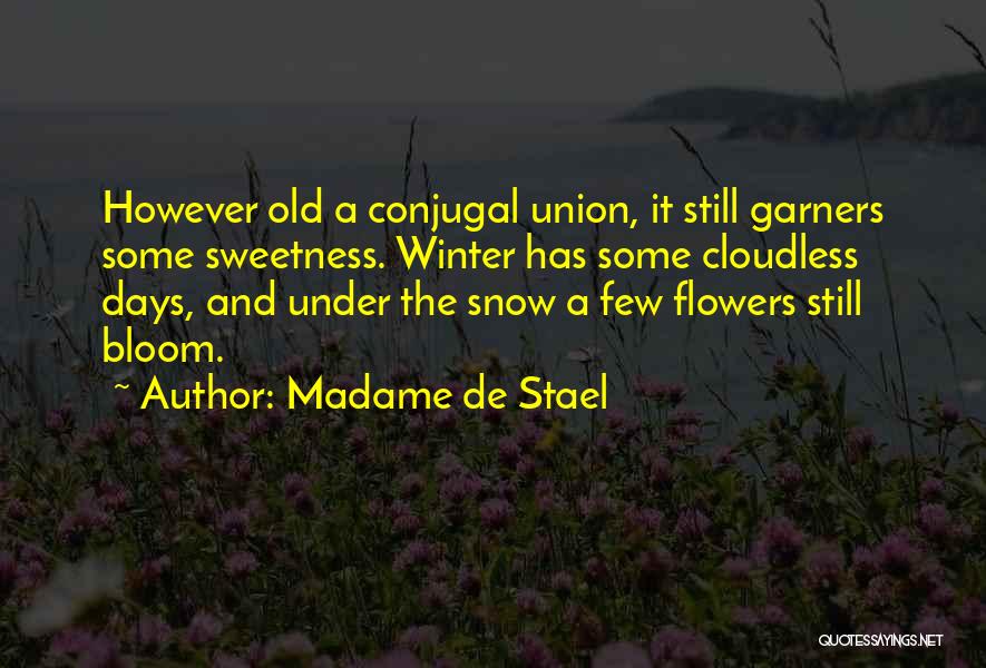 Flowers Bloom Love Quotes By Madame De Stael