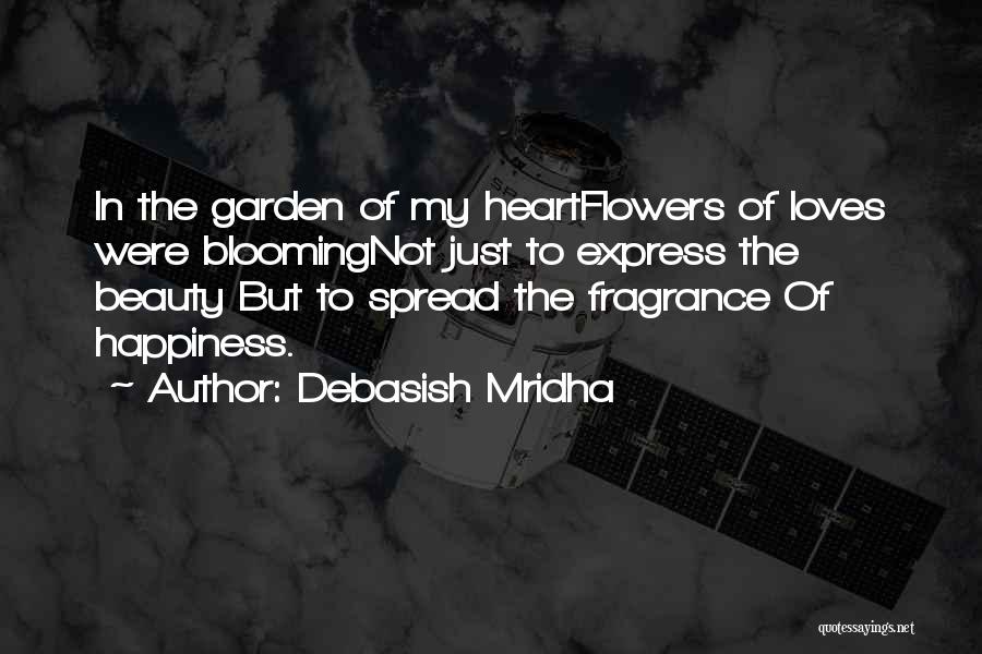 Flowers Blooming Love Quotes By Debasish Mridha