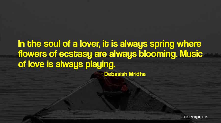 Flowers Blooming Quotes By Debasish Mridha Flowers Blooming Quotes By Debasish Mridha