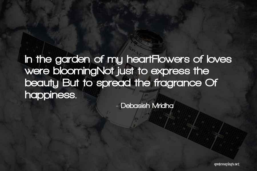 Flowers Blooming Quotes By Debasish Mridha Flowers Blooming Quotes By Debasish Mridha