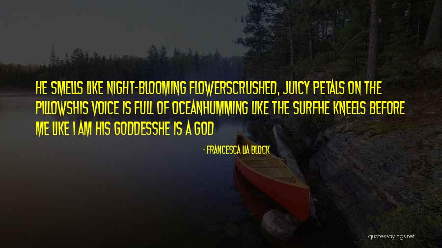 Flowers Blooming Quotes By Francesca Lia Block Flowers Blooming Quotes By Francesca Lia Block