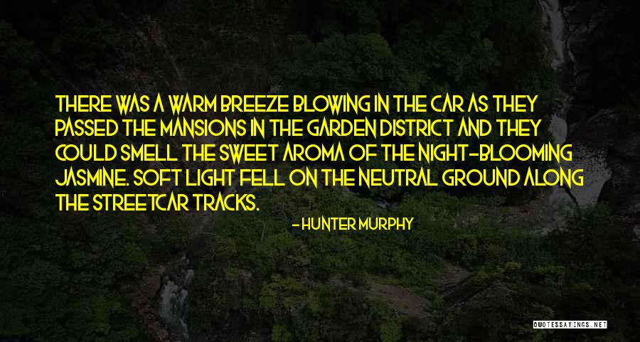 Flowers Blooming Quotes By Hunter Murphy