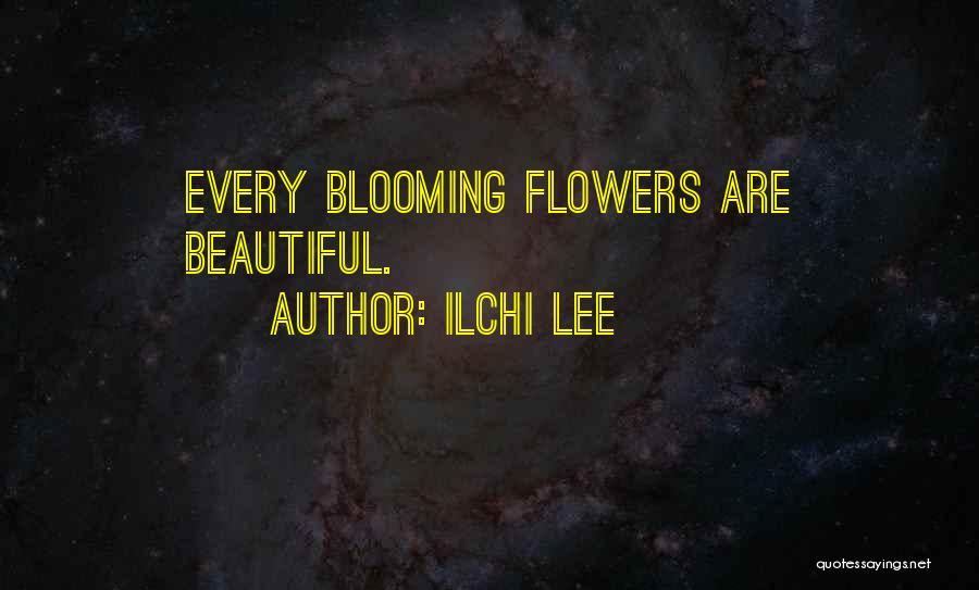 Flowers Blooming Quotes By Ilchi Lee