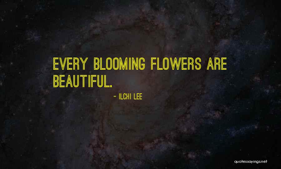 Flowers Blooming Quotes By Ilchi Lee