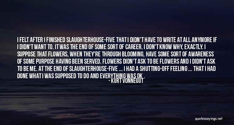 Flowers Blooming Quotes By Kurt Vonnegut Flowers Blooming Quotes By Kurt Vonnegut