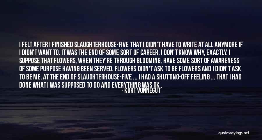 Flowers Blooming Quotes By Kurt Vonnegut