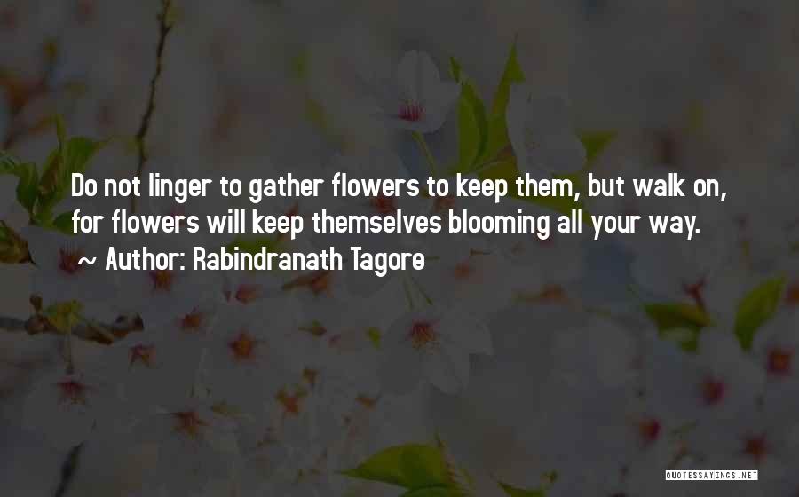 Flowers Blooming Quotes By Rabindranath Tagore