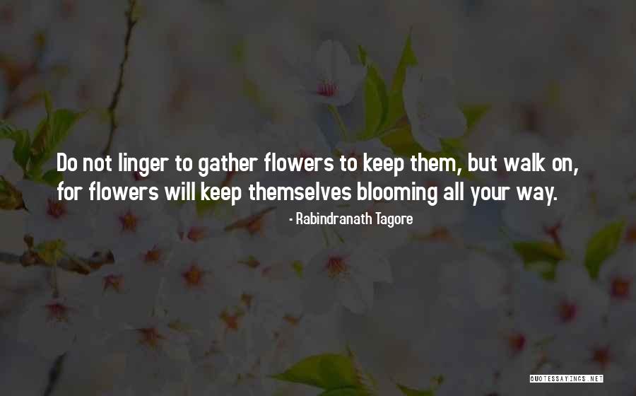 Flowers Blooming Quotes By Rabindranath Tagore