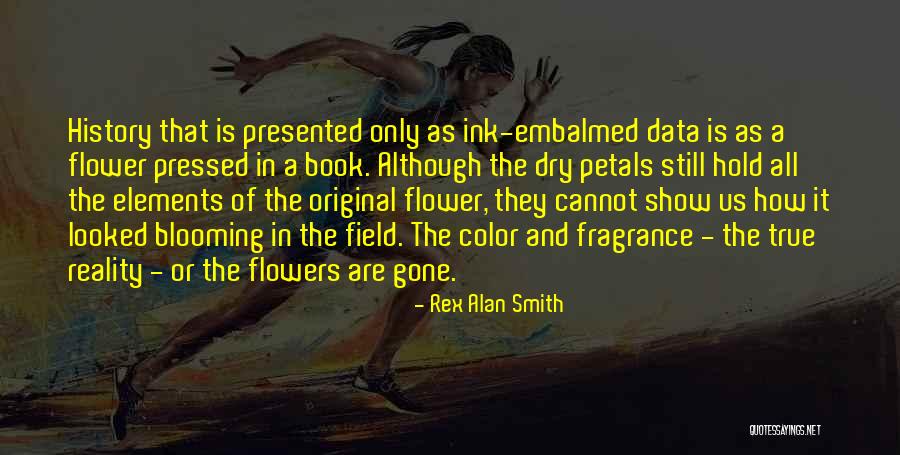 Flowers Blooming Quotes By Rex Alan Smith Flowers Blooming Quotes By Rex Alan Smith