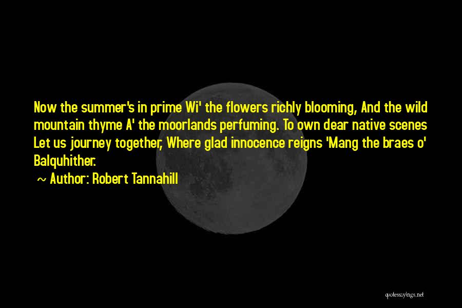 Flowers Blooming Quotes By Robert Tannahill