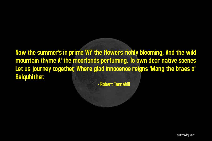 Flowers Blooming Quotes By Robert Tannahill