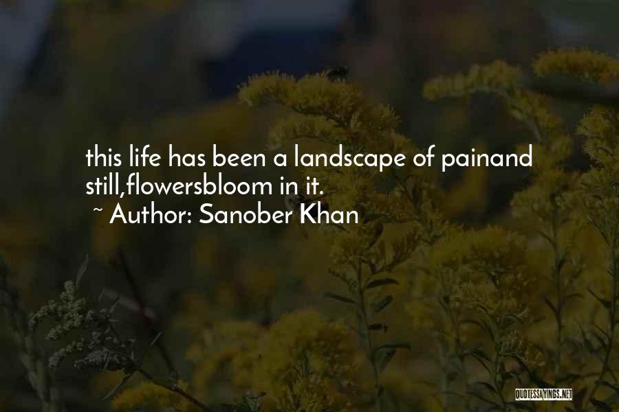 Flowers Blooming Quotes By Sanober Khan