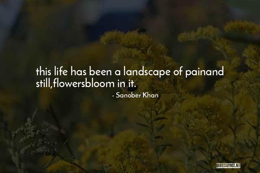 Flowers Blooming Quotes By Sanober Khan