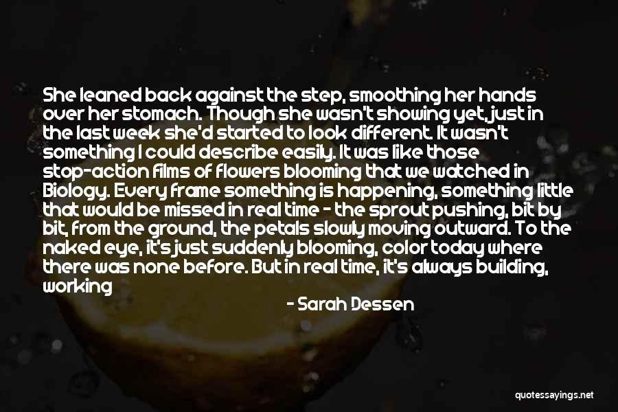 Flowers Blooming Quotes By Sarah Dessen Flowers Blooming Quotes By Sarah Dessen