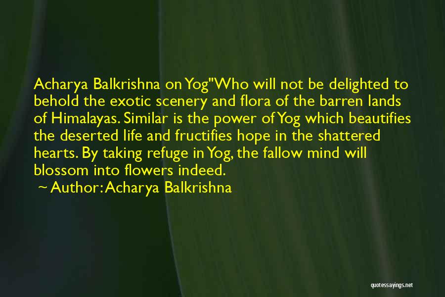 Flowers Blossom Quotes By Acharya Balkrishna