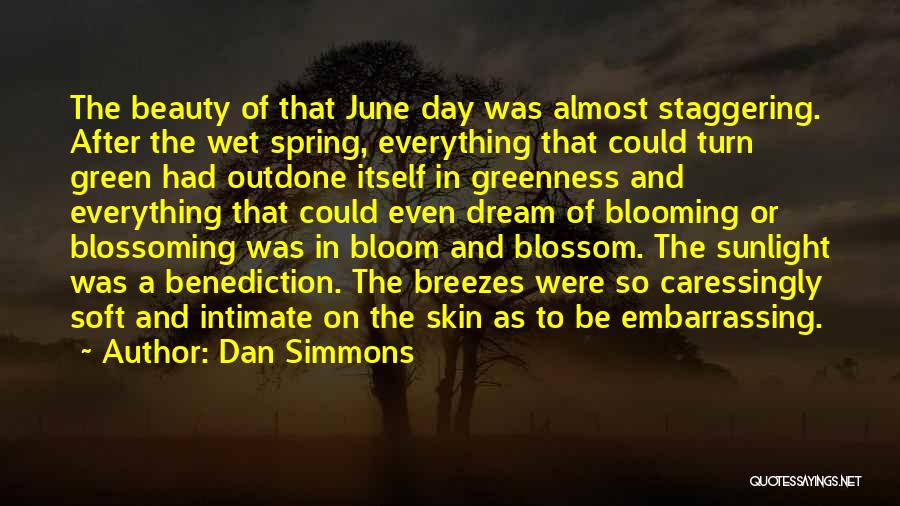 Flowers Blossom Quotes By Dan Simmons