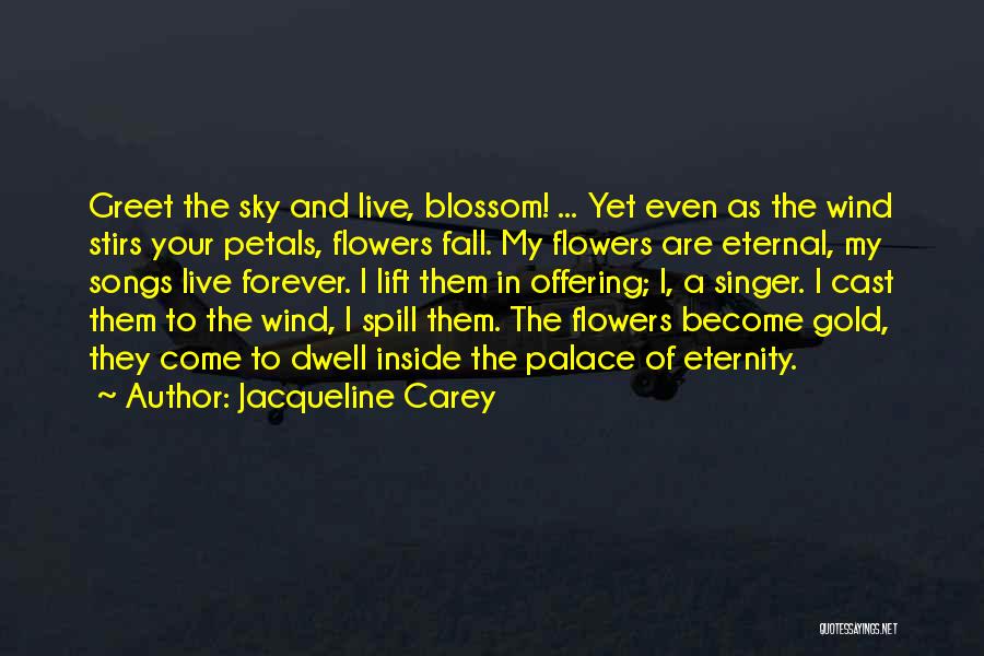 Flowers Blossom Quotes By Jacqueline Carey