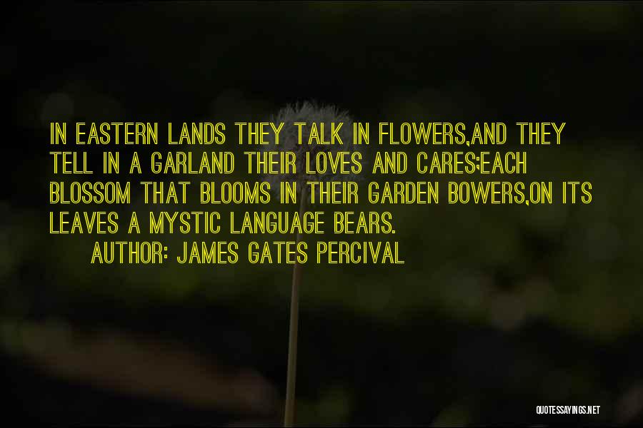 Flowers Blossom Quotes By James Gates Percival