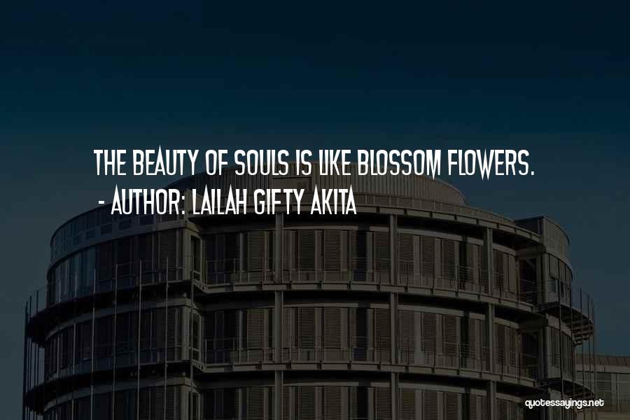 Flowers Blossom Quotes By Lailah Gifty Akita