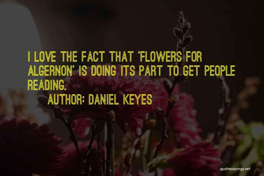 Flowers For Algernon Love Quotes By Daniel Keyes