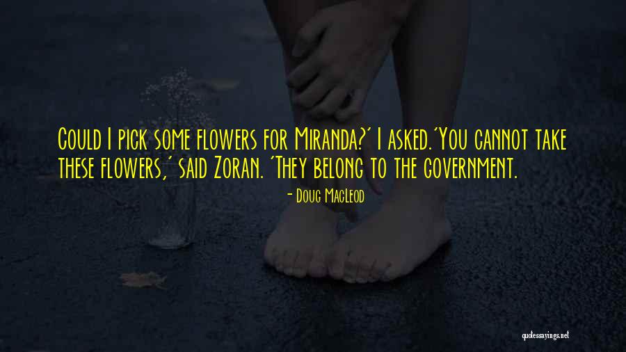 Flowers Funny Quotes By Doug MacLeod Flowers Funny Quotes By Doug MacLeod