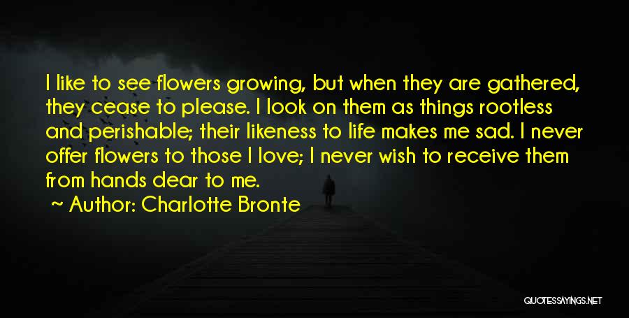 Flowers Growing Quotes By Charlotte Bronte