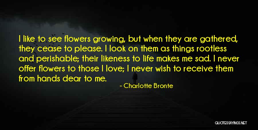 Flowers Growing Quotes By Charlotte Bronte