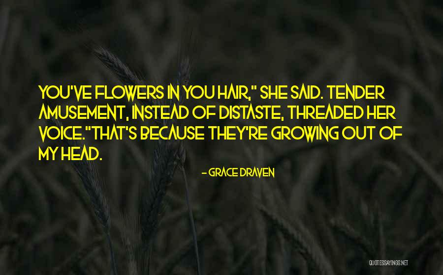 Flowers Growing Quotes By Grace Draven