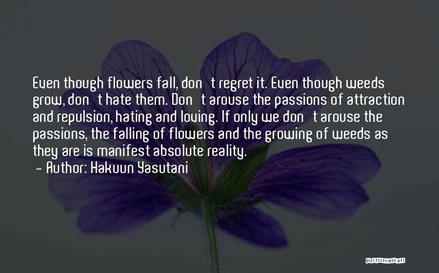 Flowers Growing Quotes By Hakuun Yasutani