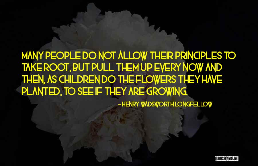 Flowers Growing Quotes By Henry Wadsworth Longfellow